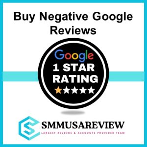 Buy Negative Google Reviews